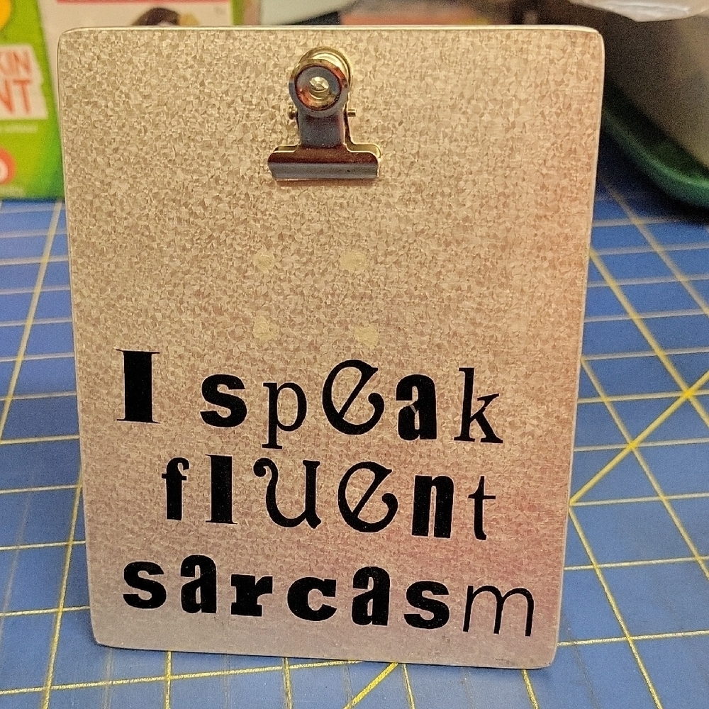 "I Speak Fluent Sarcasm" Mini 5" x 4" Clipboard - Black Text